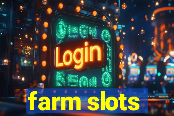 farm slots